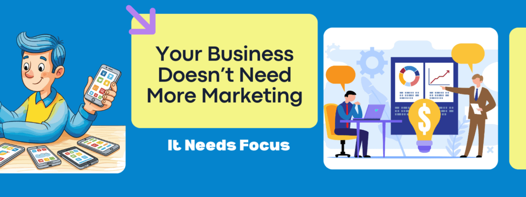 Digital marketing agency helping businesses gain focus instead of doing random marketing